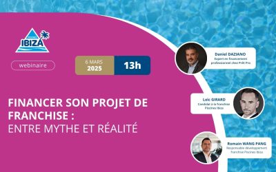 Replay : Webinaire Piscines Ibiza : financer son projet de franchise, entre mythes et réalité